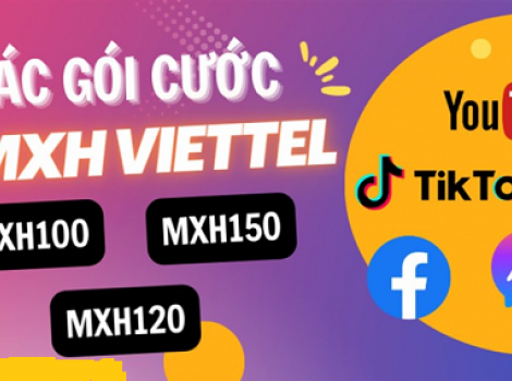 Gói cước MXH Viettel - cước phí 100k, 120k, 150k 1 tháng