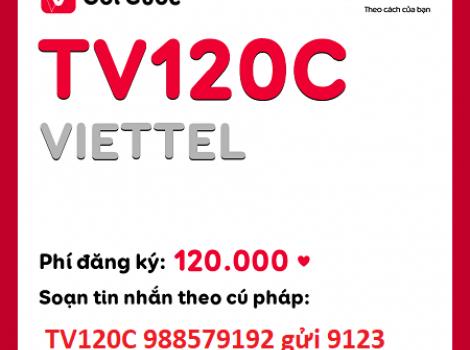 Nhận ưu đãi khủng với TV120C Viettel 45Gb nghe gọi miễn phí