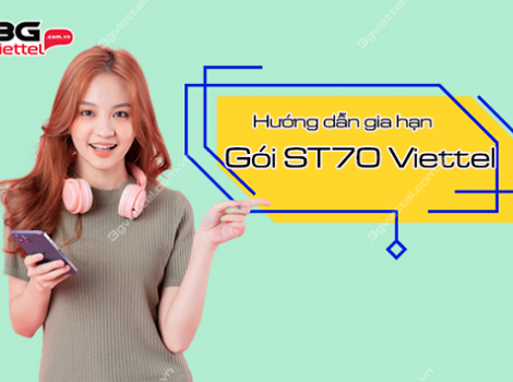 Chỉ với 70K đăng ký ngay ST70 Viettel nhận 30Gb data tốc độ cao