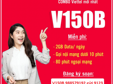 Ưu đãi khủng với combo gọi thoại và 60Gb data tốc độ cao với gói cước V150B Viettel