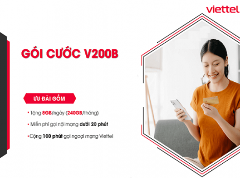 Ưu đãi khủng với combo gọi thoại và 240Gb data tốc độ cao với gói cước V200B Viettel