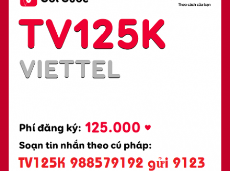 Trải Nghiệm ưu đãi hấp dẫn với Gói Cước TV125K Viettel: 60GB và TV360 Miễn Phí