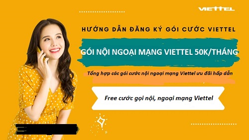 Tổng hợp gói nội ngoại mạng Viettel 50k/ tháng